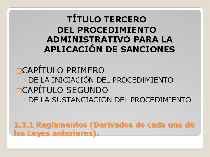 TÍTULO TERCERO DEL PROCEDIMIENTO ADMINISTRATIVO PARA LA APLICACIÓN DE SANCIONES �CAPÍTULO PRIMERO ◦ DE