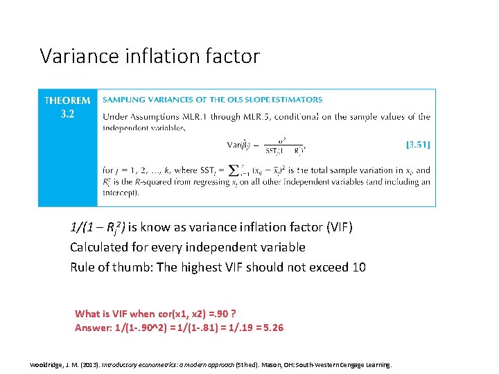 Variance inflation factor 1/(1 – Rj 2) is know as variance inflation factor (VIF)