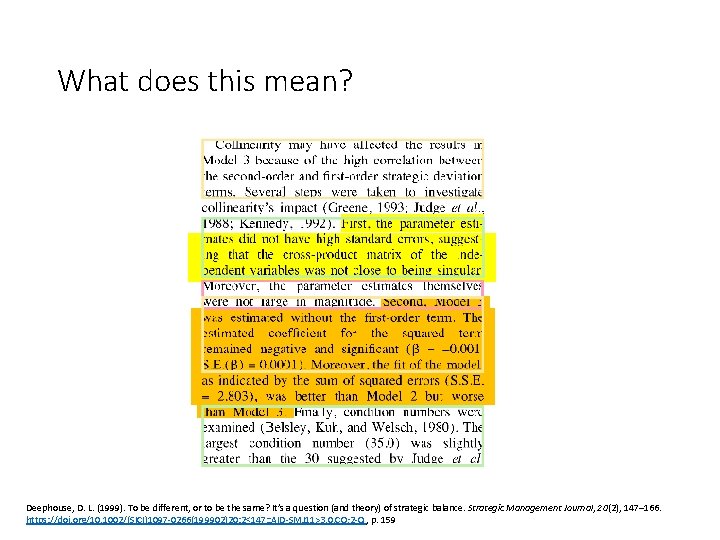 What does this mean? Deephouse, D. L. (1999). To be different, or to be