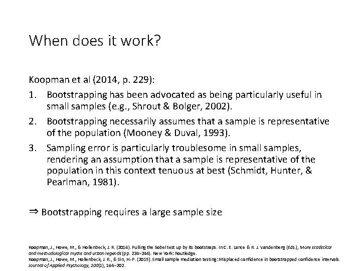 When does it work? Koopman et al (2014, p. 229): 1. Bootstrapping has been