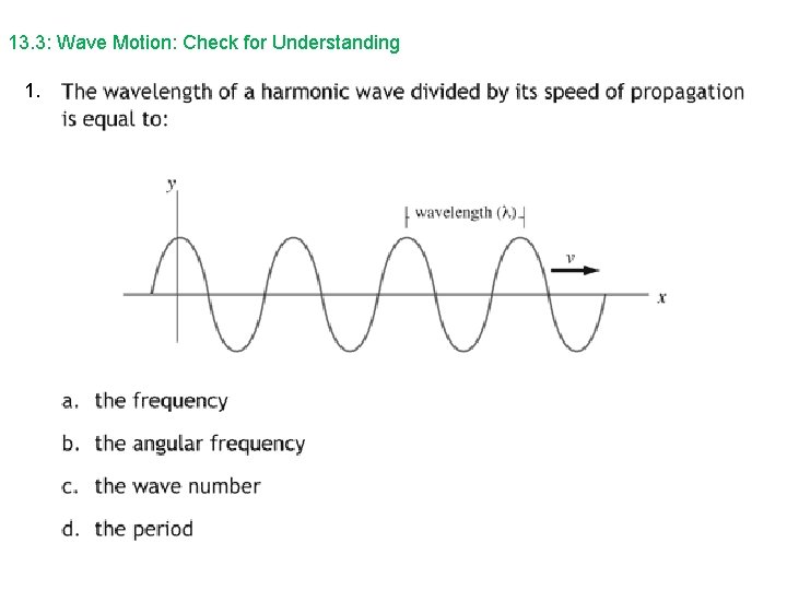 13. 3: Wave Motion: Check for Understanding 1. 13. 3: Wave Motion: Check for Understanding 1.