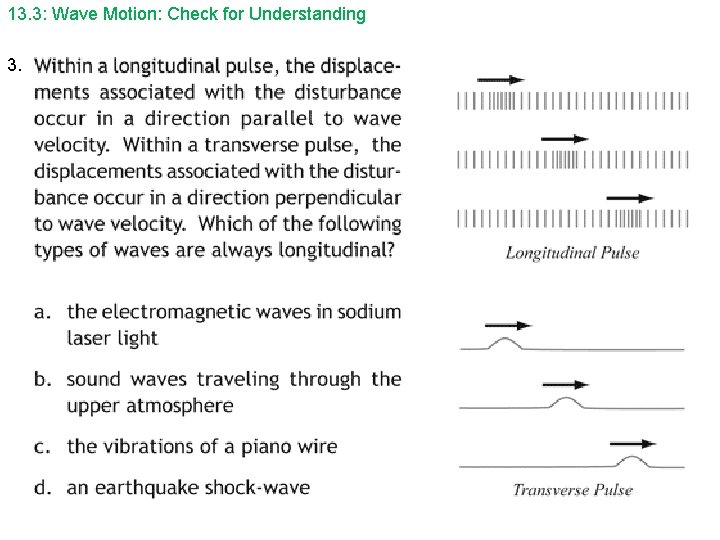 13. 3: Wave Motion: Check for Understanding 3. 13. 3: Wave Motion: Check for Understanding 3.