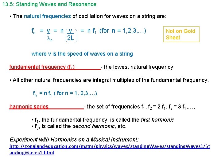 13. 5: Standing Waves and Resonance • The natural frequencies of oscillation for waves 13. 5: Standing Waves and Resonance • The natural frequencies of oscillation for waves