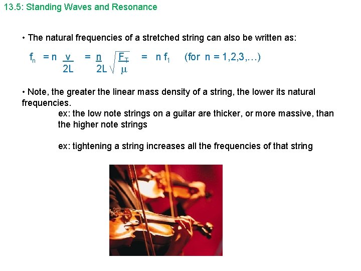 13. 5: Standing Waves and Resonance • The natural frequencies of a stretched string 13. 5: Standing Waves and Resonance • The natural frequencies of a stretched string