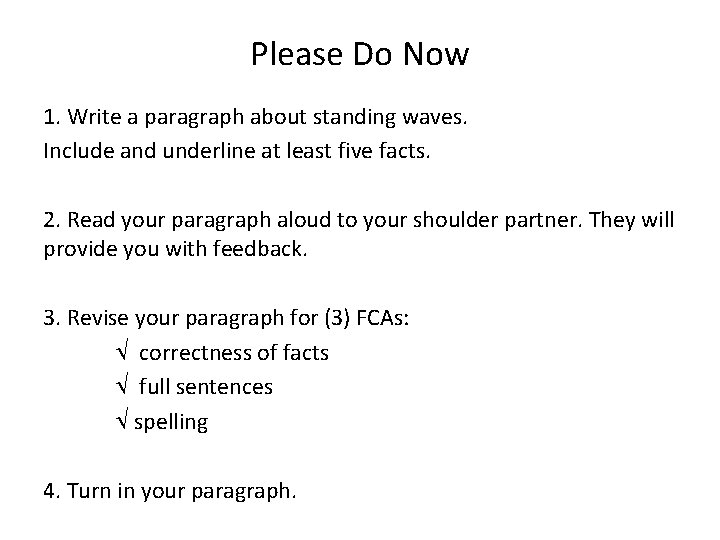 Please Do Now 1. Write a paragraph about standing waves. Include and underline at Please Do Now 1. Write a paragraph about standing waves. Include and underline at
