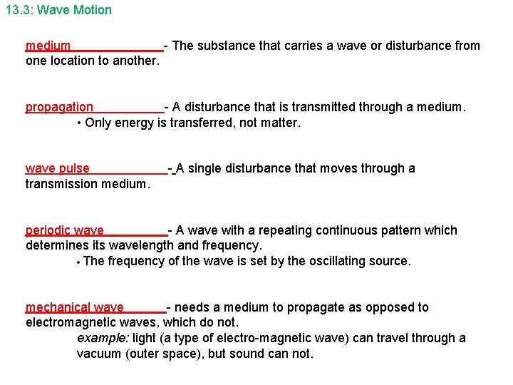 13. 3: Wave Motion medium - The substance that carries a wave or disturbance 13. 3: Wave Motion medium - The substance that carries a wave or disturbance