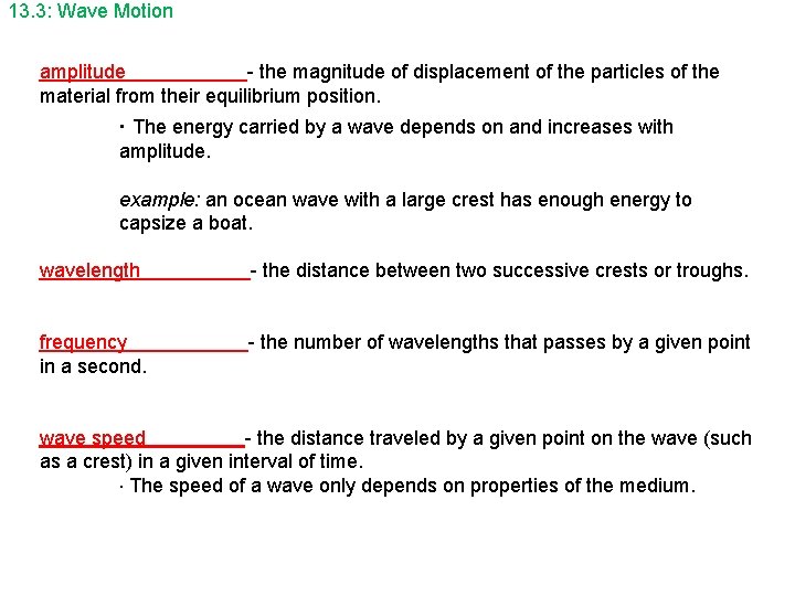 13. 3: Wave Motion amplitude - the magnitude of displacement of the particles of 13. 3: Wave Motion amplitude - the magnitude of displacement of the particles of
