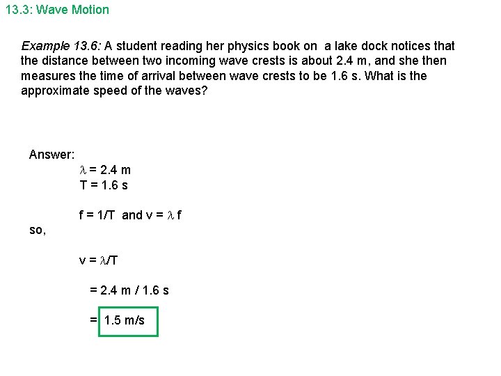 13. 3: Wave Motion Example 13. 6: A student reading her physics book on 13. 3: Wave Motion Example 13. 6: A student reading her physics book on