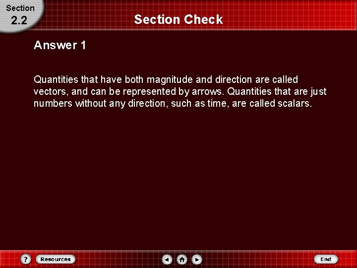 Section 2. 2 Section Check Answer 1 Quantities that have both magnitude and direction