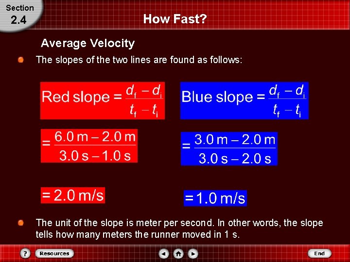 Section How Fast? 2. 4 Average Velocity The slopes of the two lines are