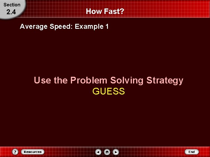 Section 2. 4 How Fast? Average Speed: Example 1 Use the Problem Solving Strategy