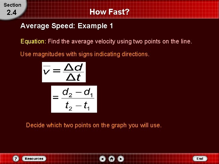Section 2. 4 How Fast? Average Speed: Example 1 Equation: Find the average velocity