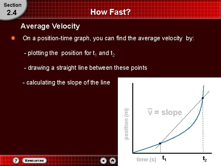 Section How Fast? 2. 4 Average Velocity On a position-time graph, you can find