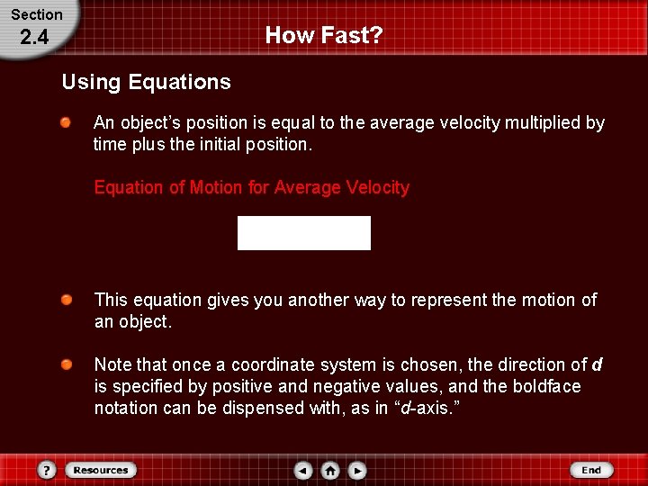 Section How Fast? 2. 4 Using Equations An object’s position is equal to the