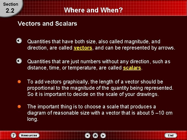Section 2. 2 Where and When? Vectors and Scalars Quantities that have both size,
