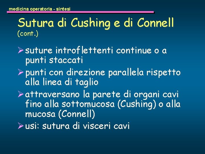 medicina operatoria - sintesi Sutura di Cushing e di Connell (cont. ) Ø suture