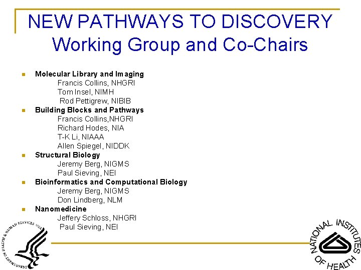 NEW PATHWAYS TO DISCOVERY Working Group and Co-Chairs n n n Molecular Library and