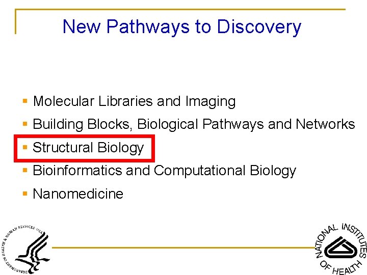 New Pathways to Discovery § Molecular Libraries and Imaging § Building Blocks, Biological Pathways