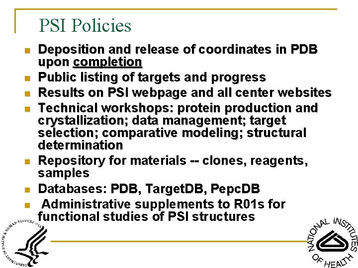 PSI Policies n n n n Deposition and release of coordinates in PDB upon
