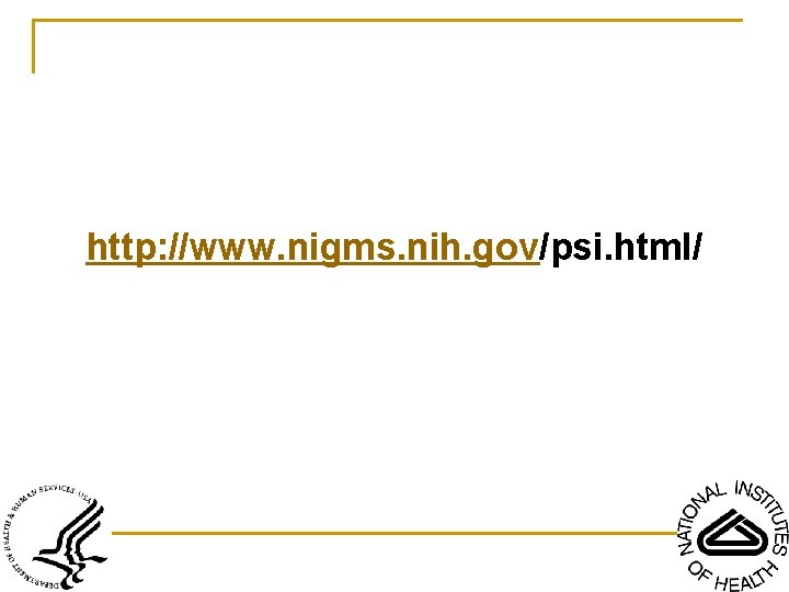 http: //www. nigms. nih. gov/psi. html/ 