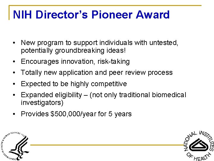 NIH Director’s Pioneer Award • New program to support individuals with untested, potentially groundbreaking
