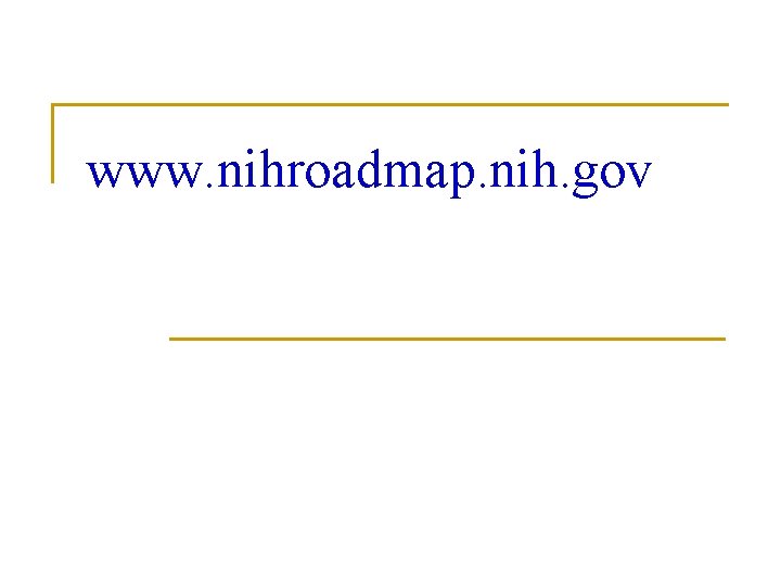 www. nihroadmap. nih. gov 
