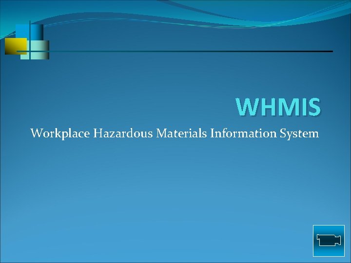 WHMIS Workplace Hazardous Materials Information System 