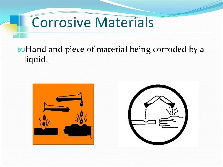 Corrosive Materials Hand piece of material being corroded by a liquid. 