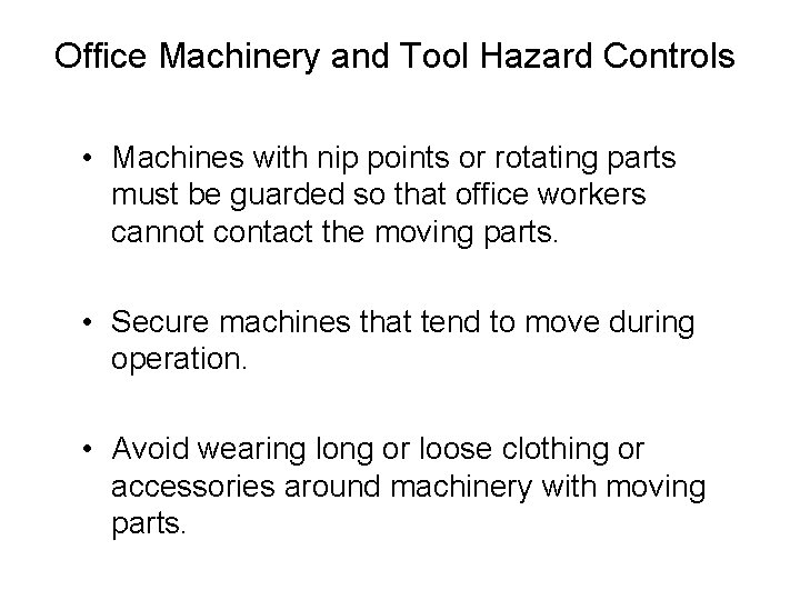 Office Machinery and Tool Hazard Controls • Machines with nip points or rotating parts