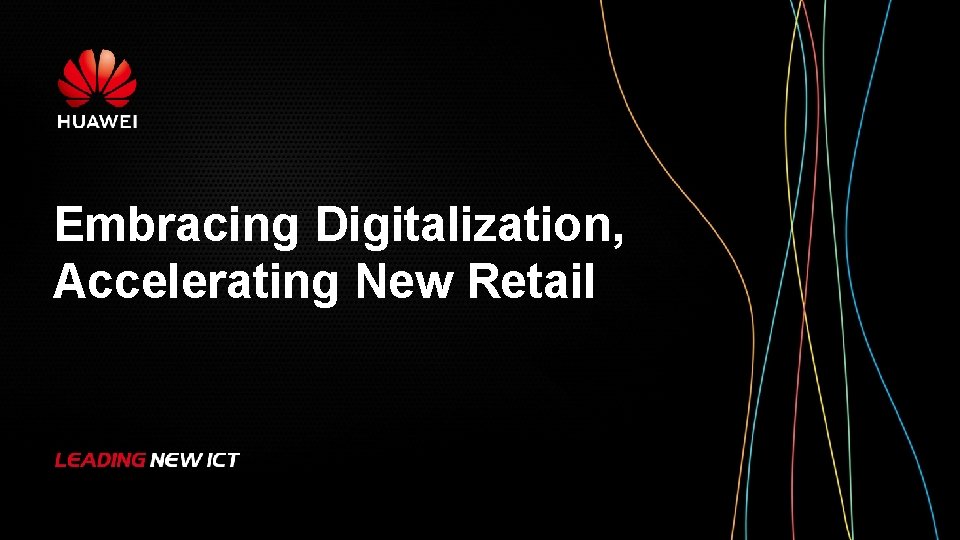 Embracing Digitalization, Accelerating New Retail 