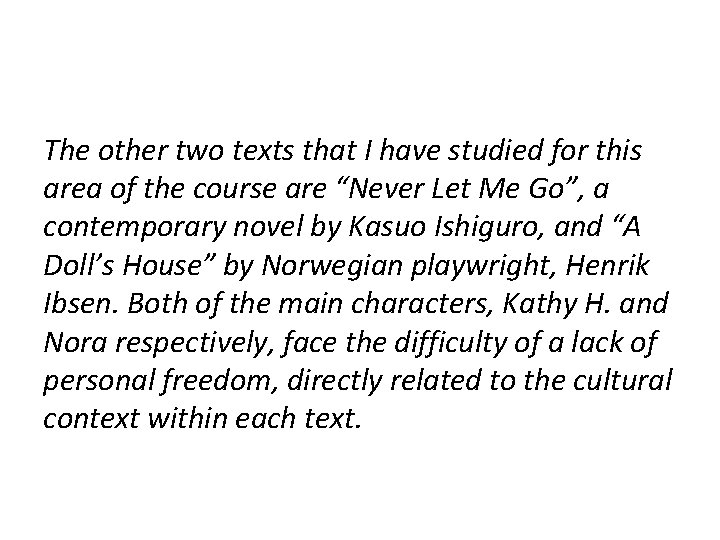 The other two texts that I have studied for this area of the course The other two texts that I have studied for this area of the course