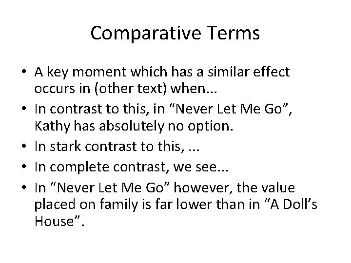 Comparative Terms • A key moment which has a similar effect occurs in (other Comparative Terms • A key moment which has a similar effect occurs in (other