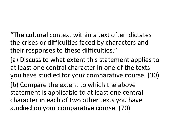 “The cultural context within a text often dictates the crises or difficulties faced by “The cultural context within a text often dictates the crises or difficulties faced by