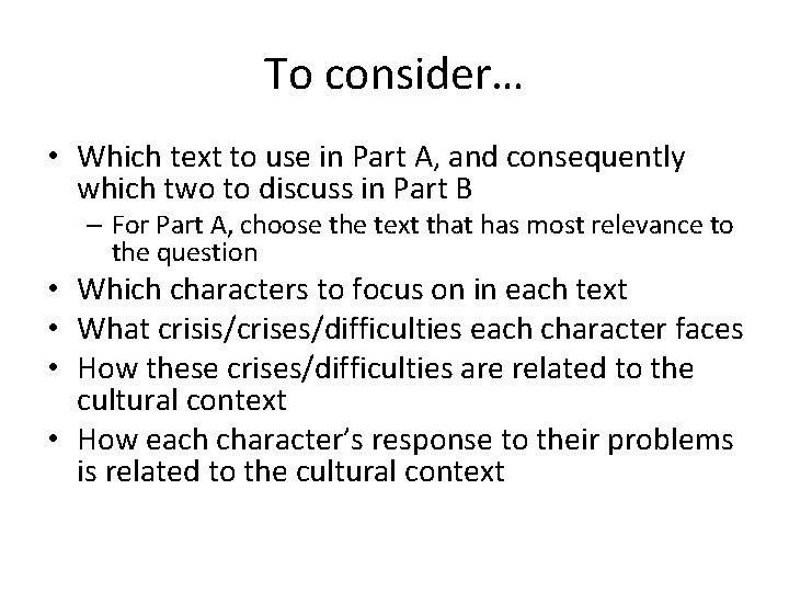 To consider… • Which text to use in Part A, and consequently which two To consider… • Which text to use in Part A, and consequently which two