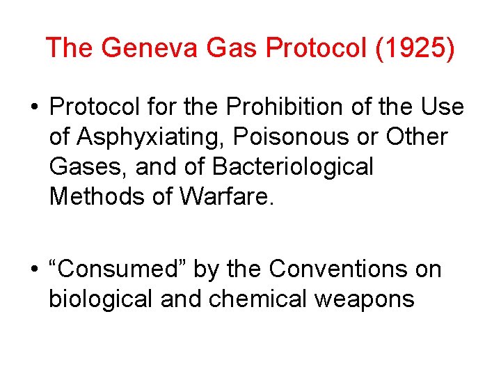 The Geneva Gas Protocol (1925) • Protocol for the Prohibition of the Use of The Geneva Gas Protocol (1925) • Protocol for the Prohibition of the Use of