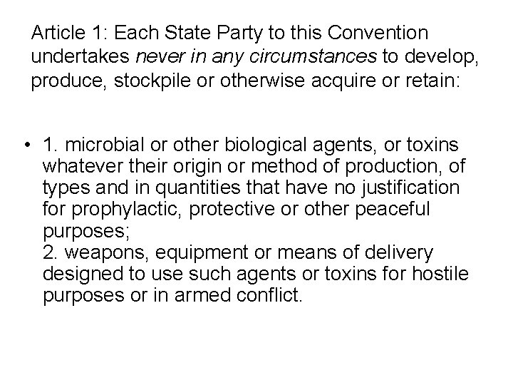 Article 1: Each State Party to this Convention undertakes never in any circumstances to Article 1: Each State Party to this Convention undertakes never in any circumstances to