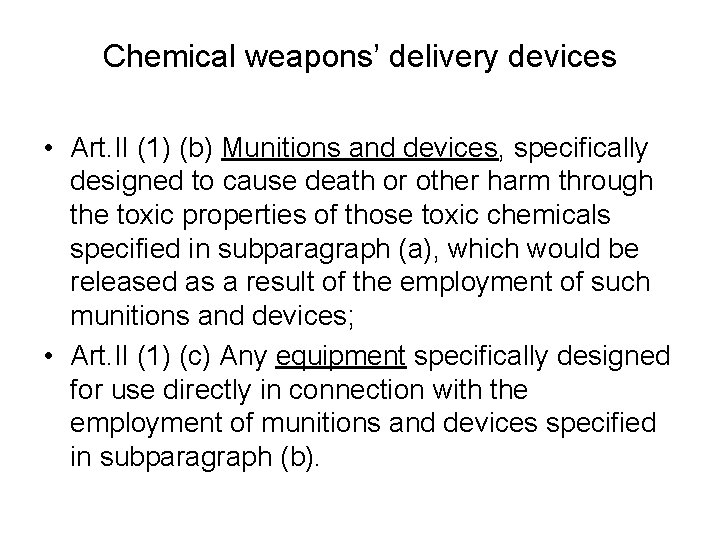 Chemical weapons’ delivery devices • Art. II (1) (b) Munitions and devices, specifically designed Chemical weapons’ delivery devices • Art. II (1) (b) Munitions and devices, specifically designed