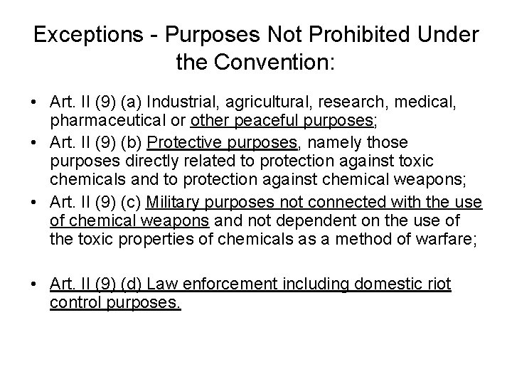 Exceptions - Purposes Not Prohibited Under the Convention: • Art. II (9) (a) Industrial, Exceptions - Purposes Not Prohibited Under the Convention: • Art. II (9) (a) Industrial,