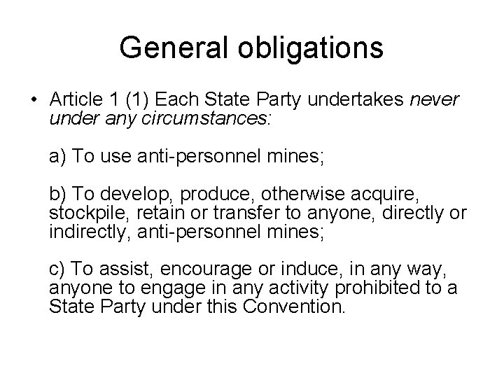 General obligations • Article 1 (1) Each State Party undertakes never under any circumstances: General obligations • Article 1 (1) Each State Party undertakes never under any circumstances: