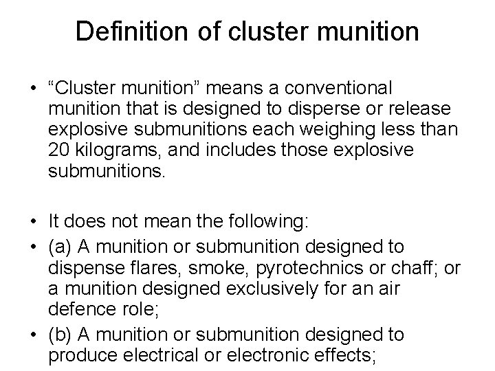 Definition of cluster munition • “Cluster munition” means a conventional munition that is designed Definition of cluster munition • “Cluster munition” means a conventional munition that is designed