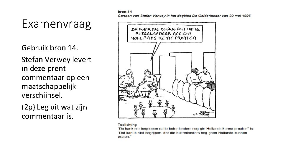 Examenvraag Gebruik bron 14. Stefan Verwey levert in deze prent commentaar op een maatschappelijk