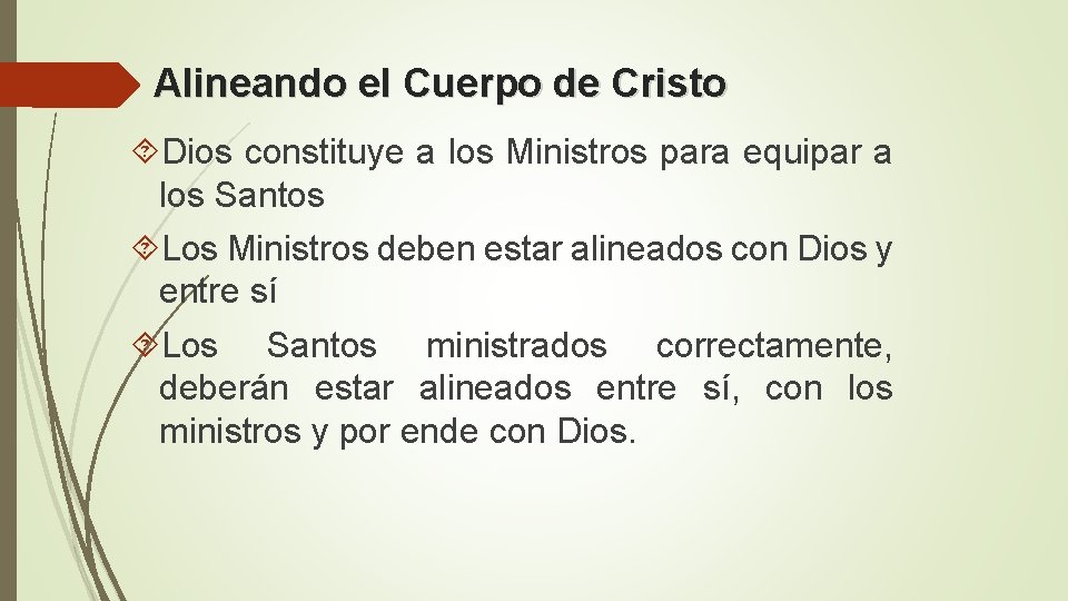Alineando el Cuerpo de Cristo Dios constituye a los Ministros para equipar a los