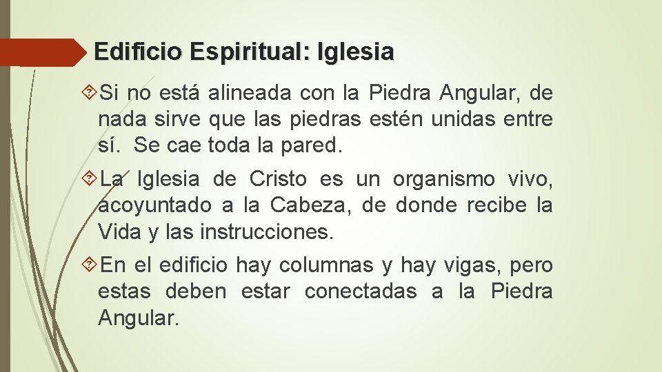 Edificio Espiritual: Iglesia Si no está alineada con la Piedra Angular, de nada sirve