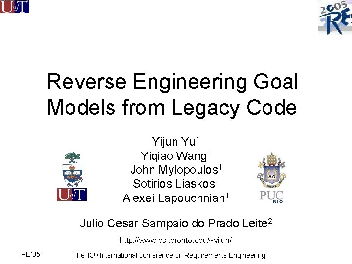 Reverse Engineering Goal Models from Legacy Code Yijun Yu 1 Yiqiao Wang 1 John