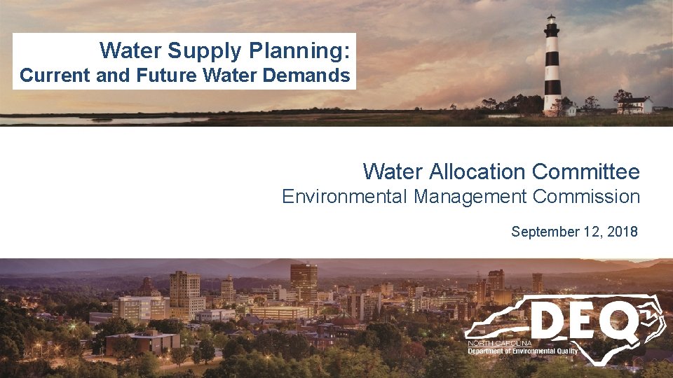 Water Supply Planning: Current and Future Water Demands Water Allocation Committee Environmental Management Commission
