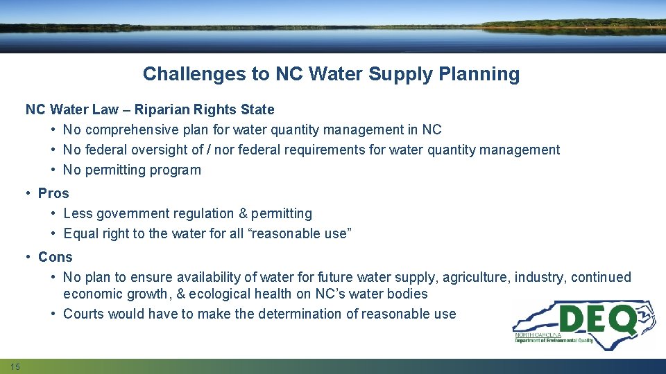 Challenges to NC Water Supply Planning NC Water Law – Riparian Rights State •