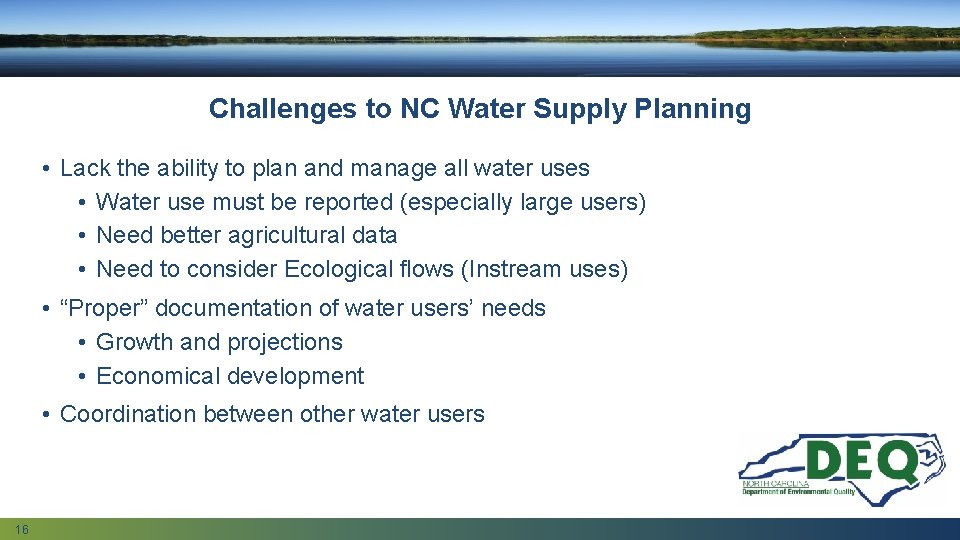 Challenges to NC Water Supply Planning • Lack the ability to plan and manage