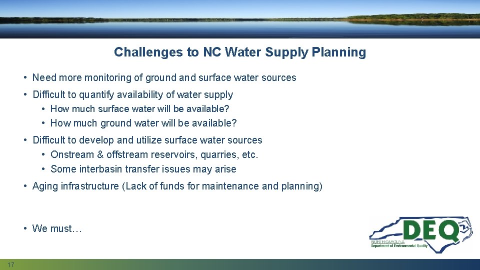 Challenges to NC Water Supply Planning • Need more monitoring of ground and surface