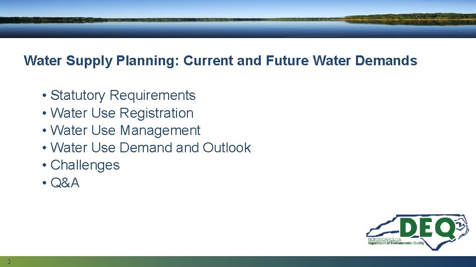 Water Supply Planning: Current and Future Water Demands • Statutory Requirements • Water Use