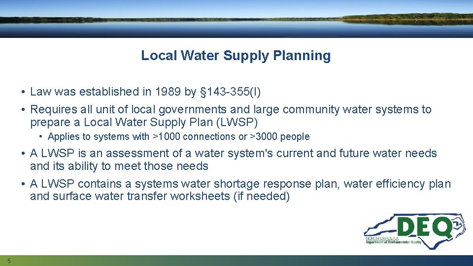 Local Water Supply Planning • Law was established in 1989 by § 143 -355(l)